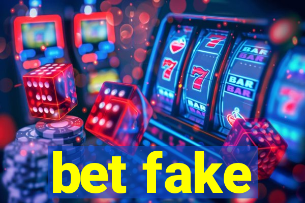 bet fake